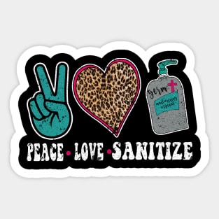 PEACE LOVE AND SANITIZE Sticker